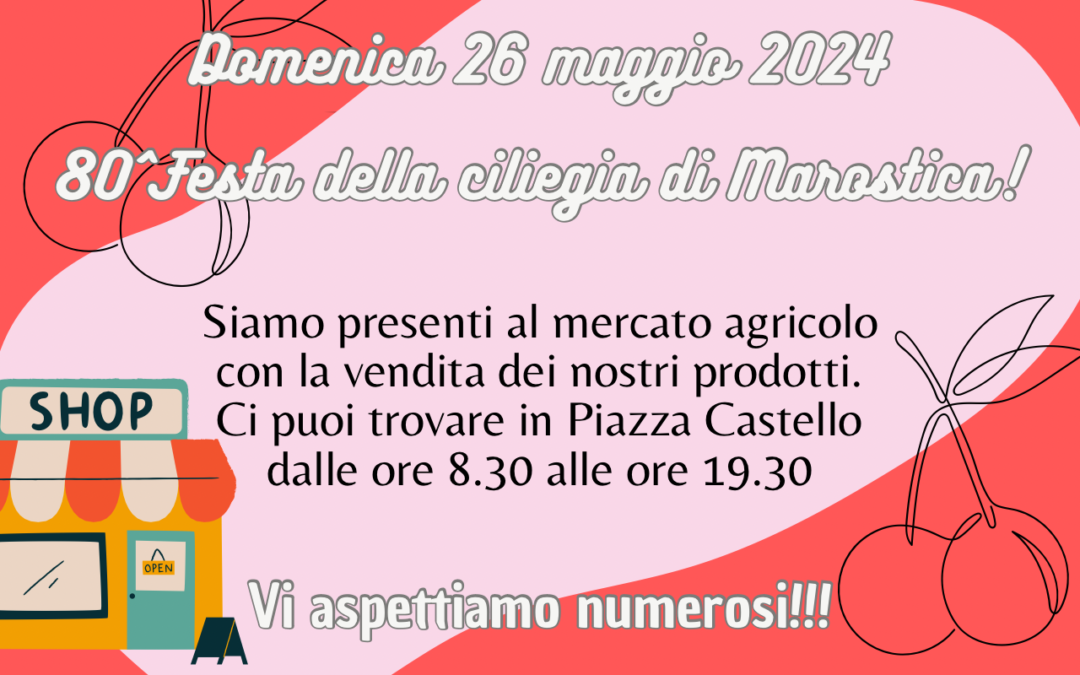 Festa della ciliegia di Marostica Domenica 26 maggio 2024