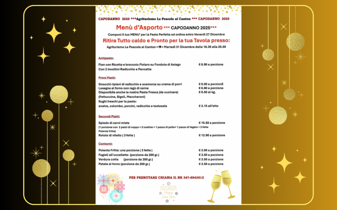 Capodanno 2025: Menù da Asporto dell’Agriturismo Le Poscole al Canton