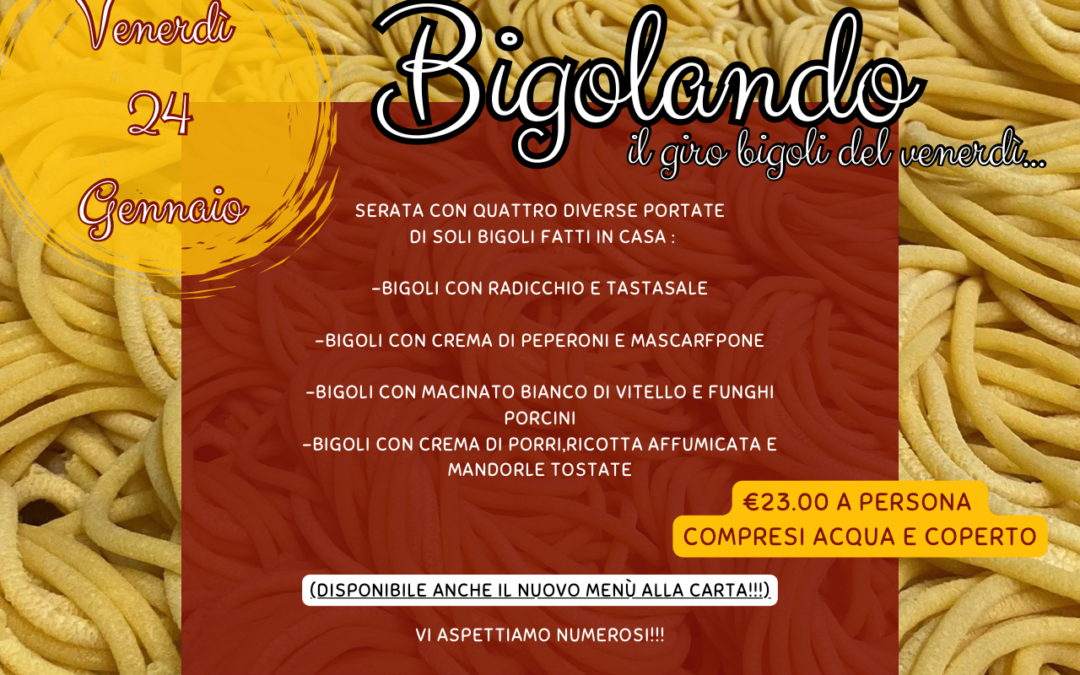 Bigolando Venerdì 24 gennaio : Cena con Giro Bigoli a Le Poscole